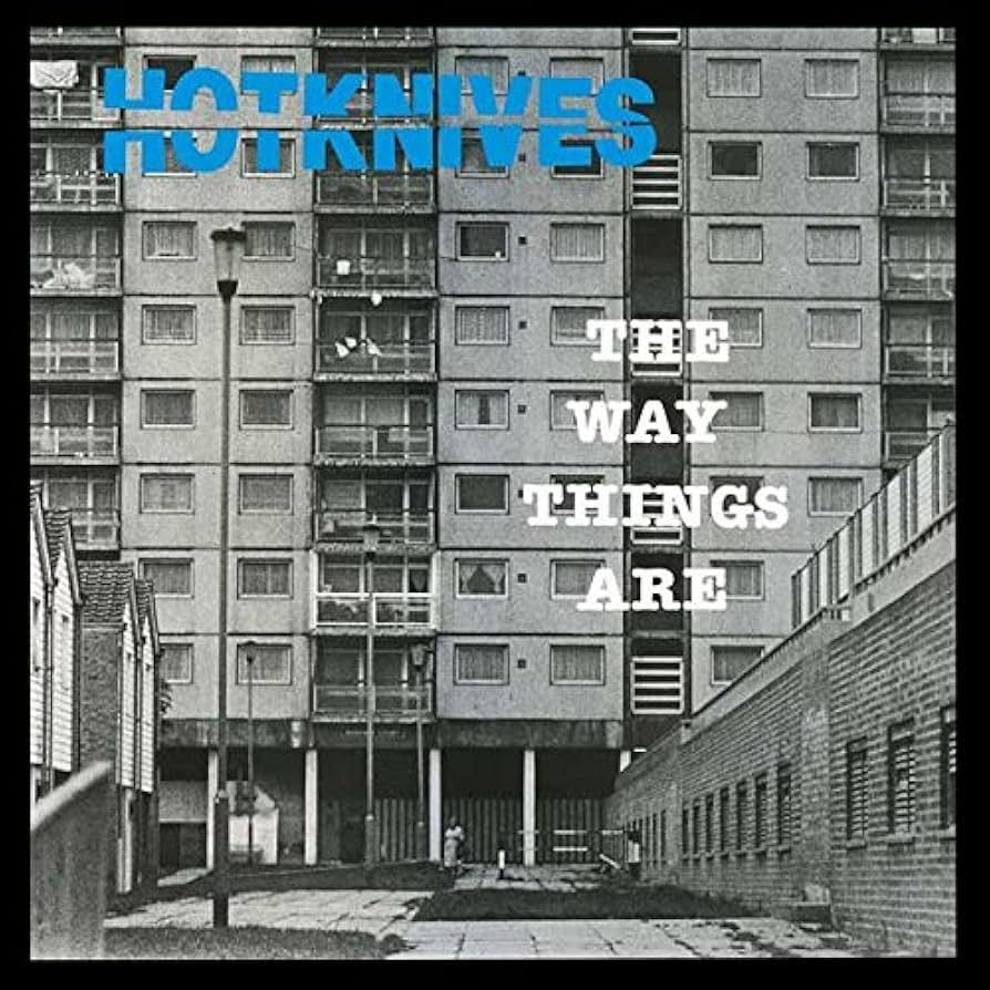HOTKNIVES- The Way Things Are HOTKNIVES- The Way Things Are