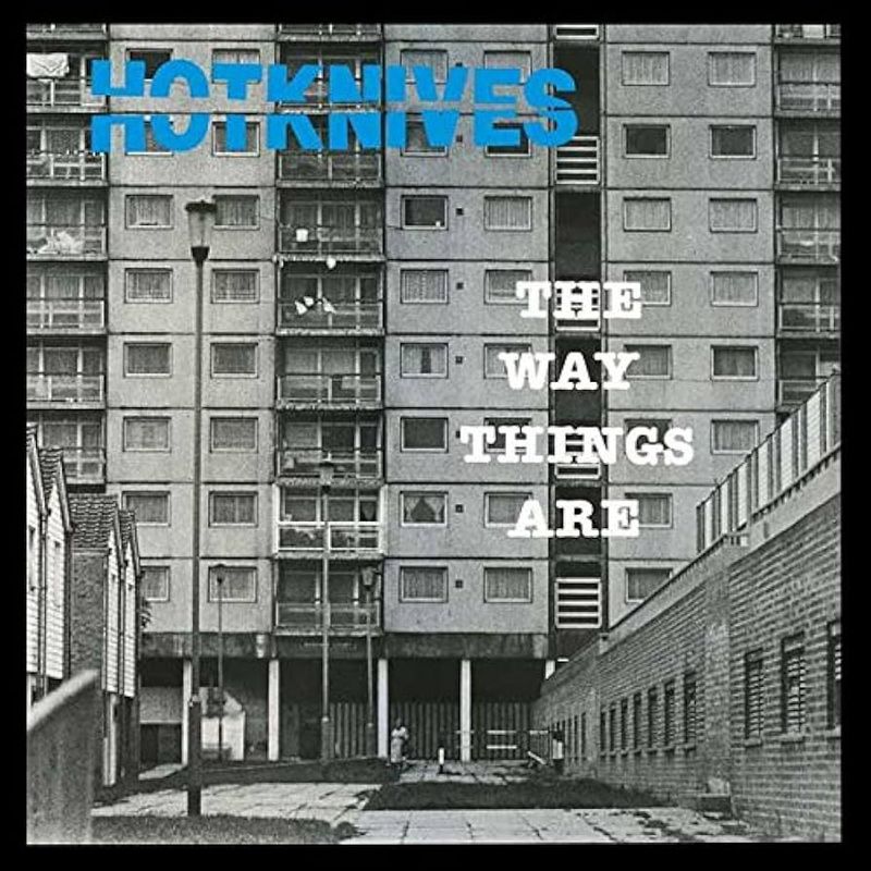 HOTKNIVES- The Way Things Are