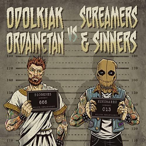 ODOLKIAK ORDAINETAN/SCREAMERS & SINNERS- Odolkiak Ordainetan VS Screamers & Sinners ODOLKIAK ORDAINETAN/SCREAMERS & SINNERS- Odolkiak Ordainetan VS Screamers & Sinners