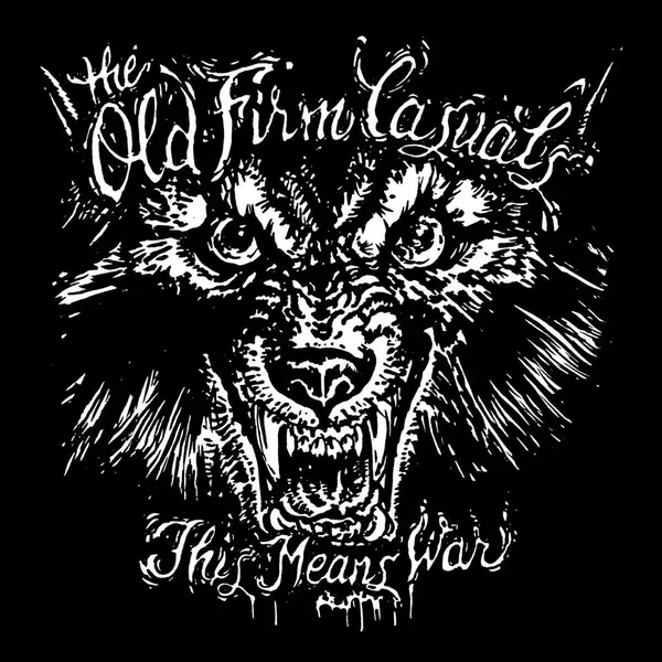 THE OLD FIRM CASUALS- This Means War THE OLD FIRM CASUALS- This Means War