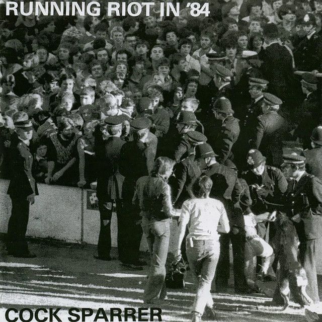 COCK SPARRER- Running Riot In '84 COCK SPARRER- Running Riot In '84