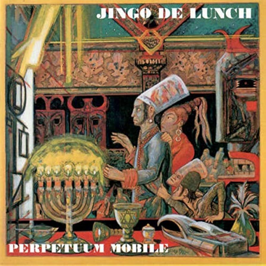 JINGO DE LUNCH- Perpetuum Mobile JINGO DE LUNCH- Perpetuum Mobile