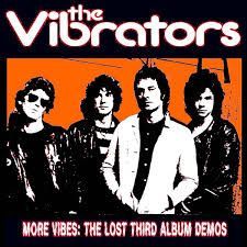 THE VIBRATORS- More Vibes: The Lost Third Album Demos THE VIBRATORS- More Vibes: The Lost Third Album Demos