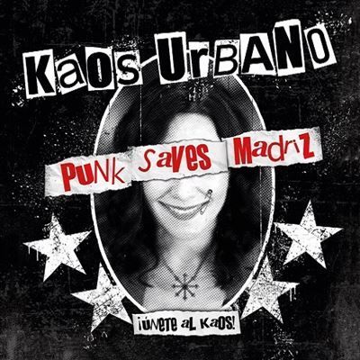 KAOS URBANO- Punk Saves Madriz KAOS URBANO- Punk Saves Madriz