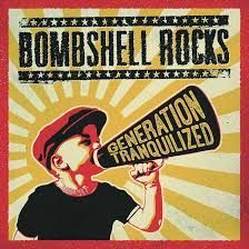 BOMBSHELL ROCKS- Generation Tranquilized BOMBSHELL ROCKS- Generation Tranquilized