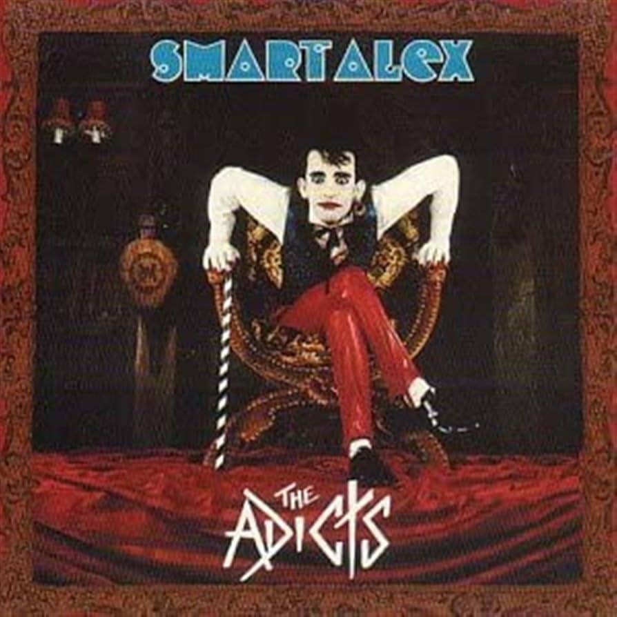 THE ADICTS- Smart Alex THE ADICTS- Smart Alex