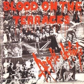 ANGELIC UPSTARTS- Blood On The Terraces ANGELIC UPSTARTS- Blood On The Terraces