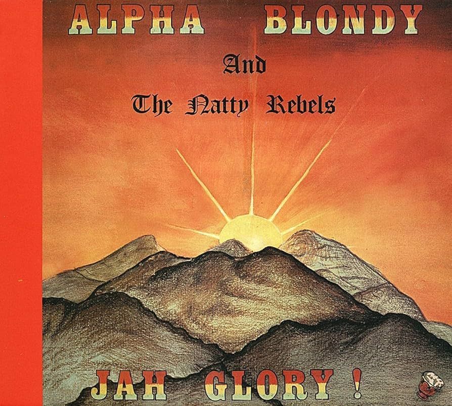 ALPHA BLONDY AND THE NATTY REBELS- Jah Glory! ALPHA BLONDY AND THE NATTY REBELS- Jah Glory!