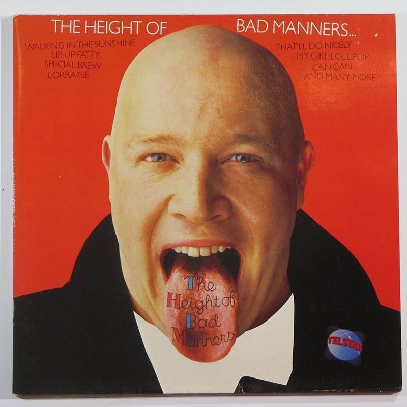 BAD MANNERS- The Height Of Bad Manners
