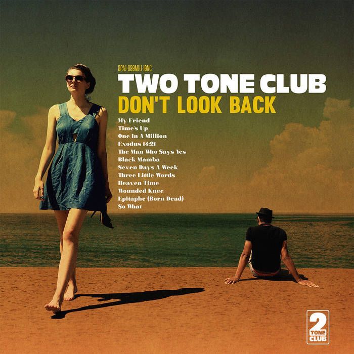 TWO TONE CLUB- Don't Look Back TWO TONE CLUB- Don't Look Back