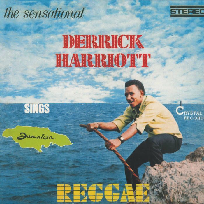 DERRICK HARRIOTT- The Sensational Derrick Harriott Sings Jamaica Reggae DERRICK HARRIOTT- The Sensational Derrick Harriott Sings Jamaica Reggae
