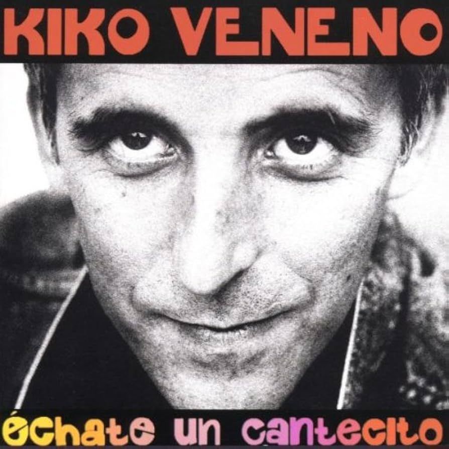KIKO VENENO- Échate un cantecito KIKO VENENO- Échate un cantecito