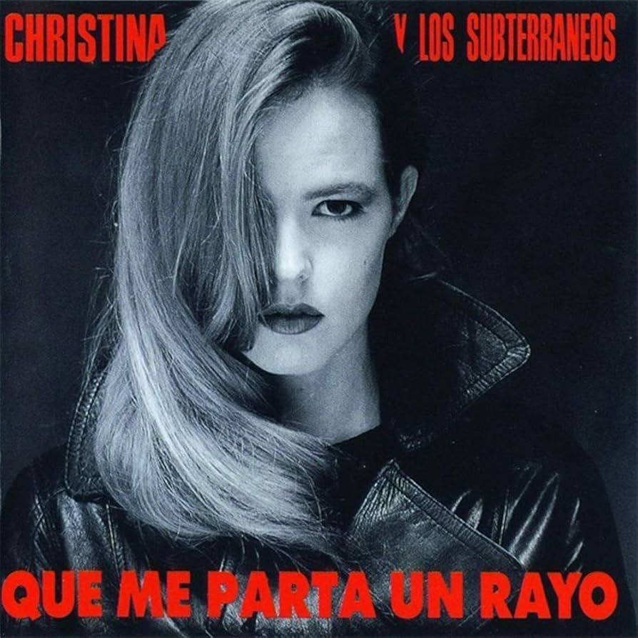 CHRISTINA Y LOS SUBTERRANEOS- Que Me Parta Un Rayo CHRISTINA Y LOS SUBTERRANEOS- Que Me Parta Un Rayo