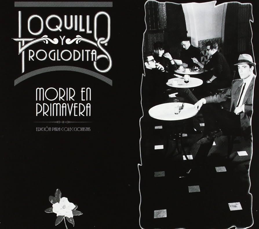 LOQUILLO Y TROGLODITAS- Morir en Primavera LOQUILLO Y TROGLODITAS- Morir en Primavera