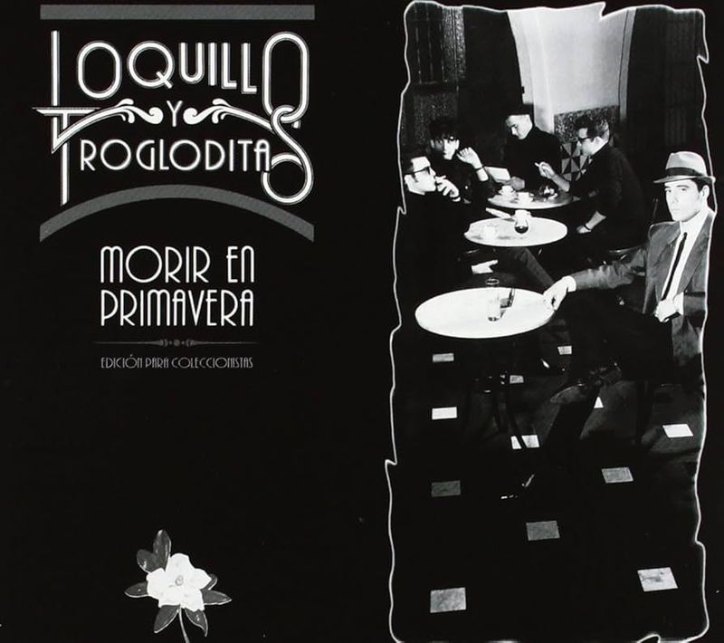 LOQUILLO Y TROGLODITAS- Morir en Primavera