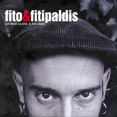 FITO & FITIPALDIS- Lo Mas Lejos, A Tu Lado