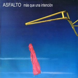 ASFALTO- Más Que Una Intención