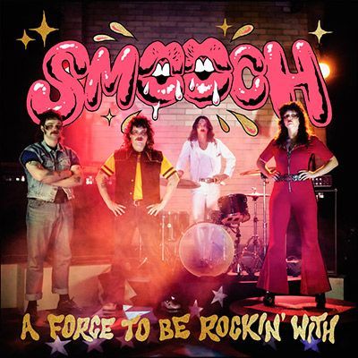 SMOOCH- A Force To Be Rockin' With SMOOCH- A Force To Be Rockin' With