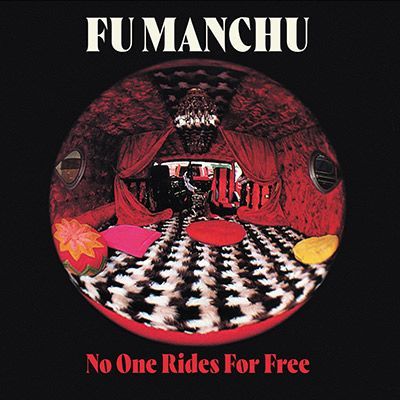 FU MANCHU- No One Rides For Free
