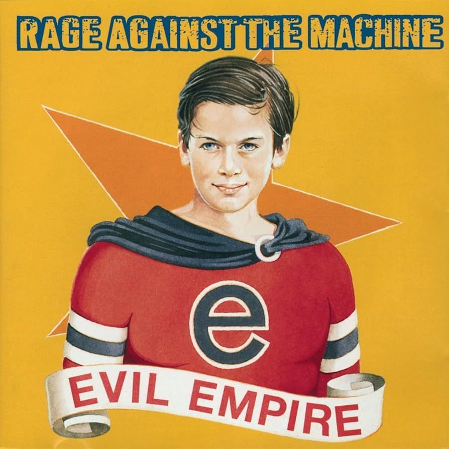 RAGE AGAINST THE MACHINE- Evil Empire RAGE AGAINST THE MACHINE- Evil Empire