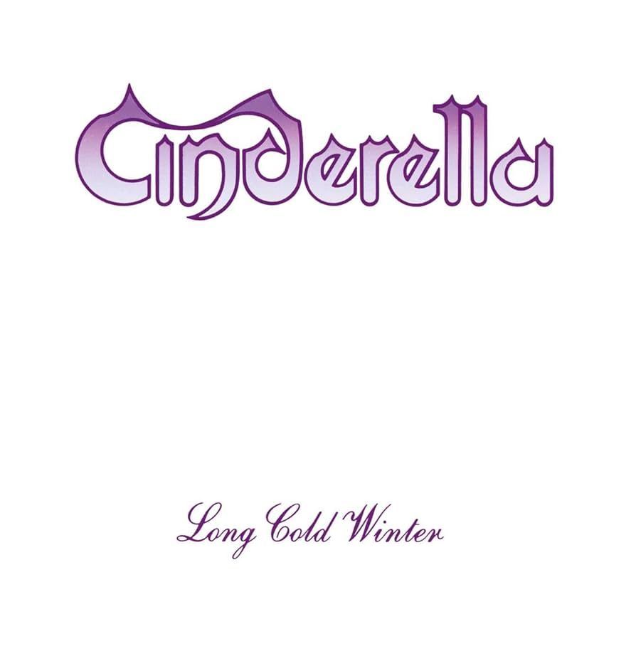 CINDERELLA- Long Cold Winter CINDERELLA- Long Cold Winter