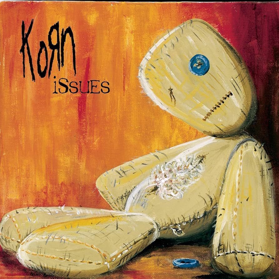 KORN- Issues KORN- Issues