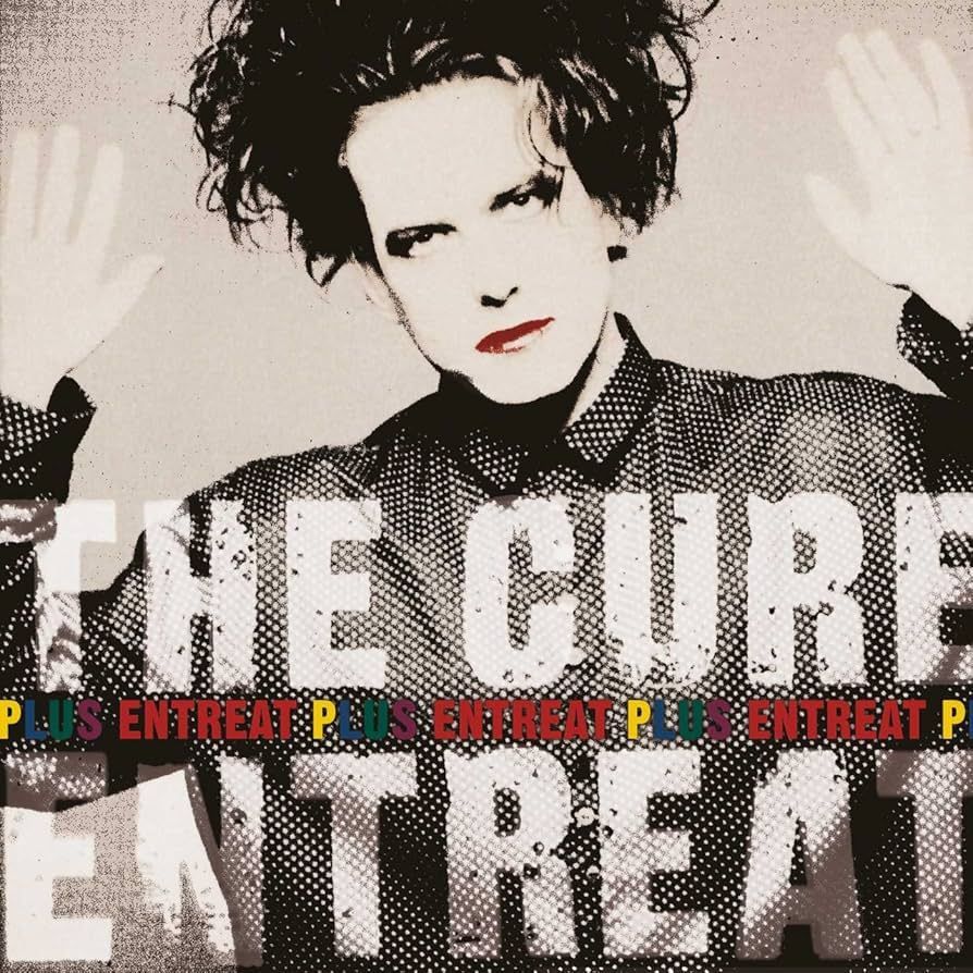 THE CURE- Entreat Plus THE CURE- Entreat Plus