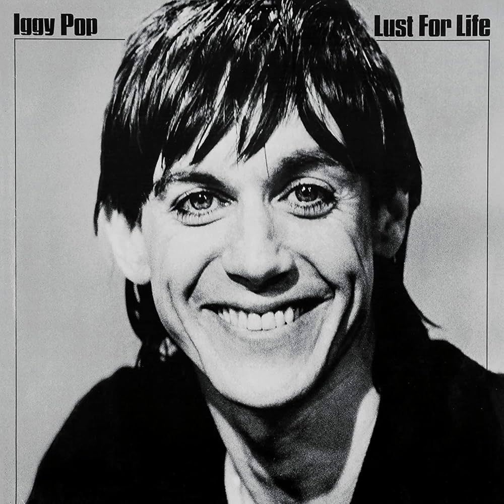 IGGY POP- Lust For Life IGGY POP- Lust For Life