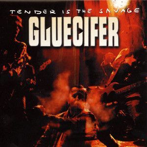 GLUECIFER- Tender Is The Savage GLUECIFER- Tender Is The Savage