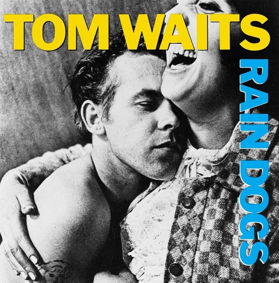 TOM WAITS- Rain Dogs TOM WAITS- Rain Dogs