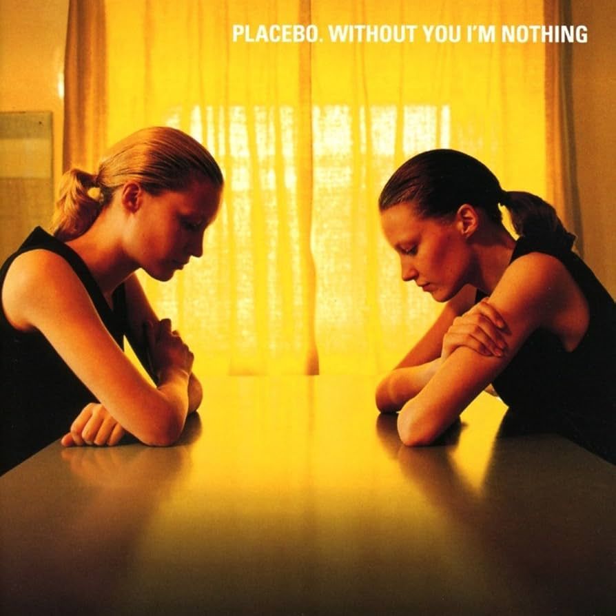 PLACEBO- Without You I'm Nothing PLACEBO- Without You I'm Nothing