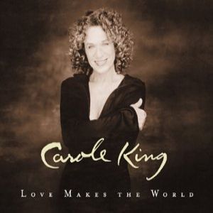 CAROLE KING- Love Makes The World
