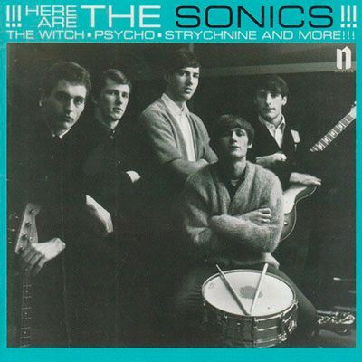 THE SONICS- Here Are The Sonics!!! THE SONICS- Here Are The Sonics!!!