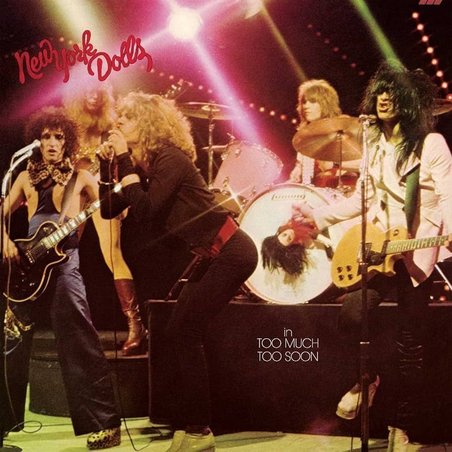 NEW YORK DOLLS- Too Much Too Soon NEW YORK DOLLS- Too Much Too Soon