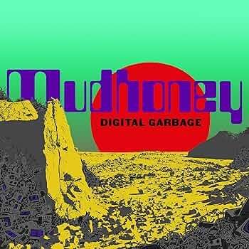 MUDHONEY- Digital Garbage MUDHONEY- Digital Garbage