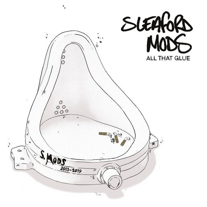 SLEAFORD MODS- All That Glue SLEAFORD MODS- All That Glue