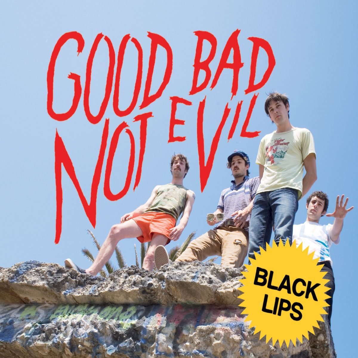 BLACK LIPS- Good Bad Not Evil BLACK LIPS- Good Bad Not Evil
