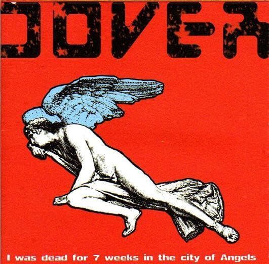 DOVER-I Was Dead For 7 Weeks In The City Of Los Angels DOVER-I Was Dead For 7 Weeks In The City Of Los Angels