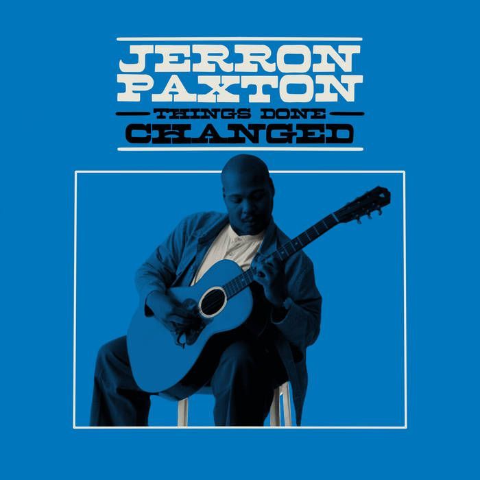 JERRON PAXTON- Things Done Changed