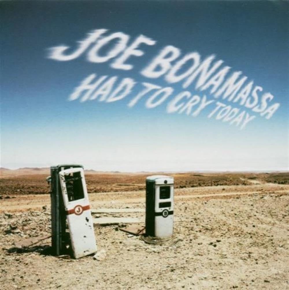JOE BONAMASSA- Had To Cry Today JOE BONAMASSA- Had To Cry Today