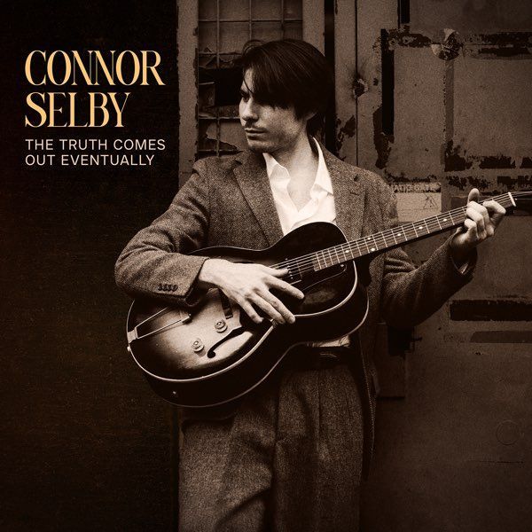 CONNOR SELBY- The Truth Comes Out Eventually CONNOR SELBY- The Truth Comes Out Eventually