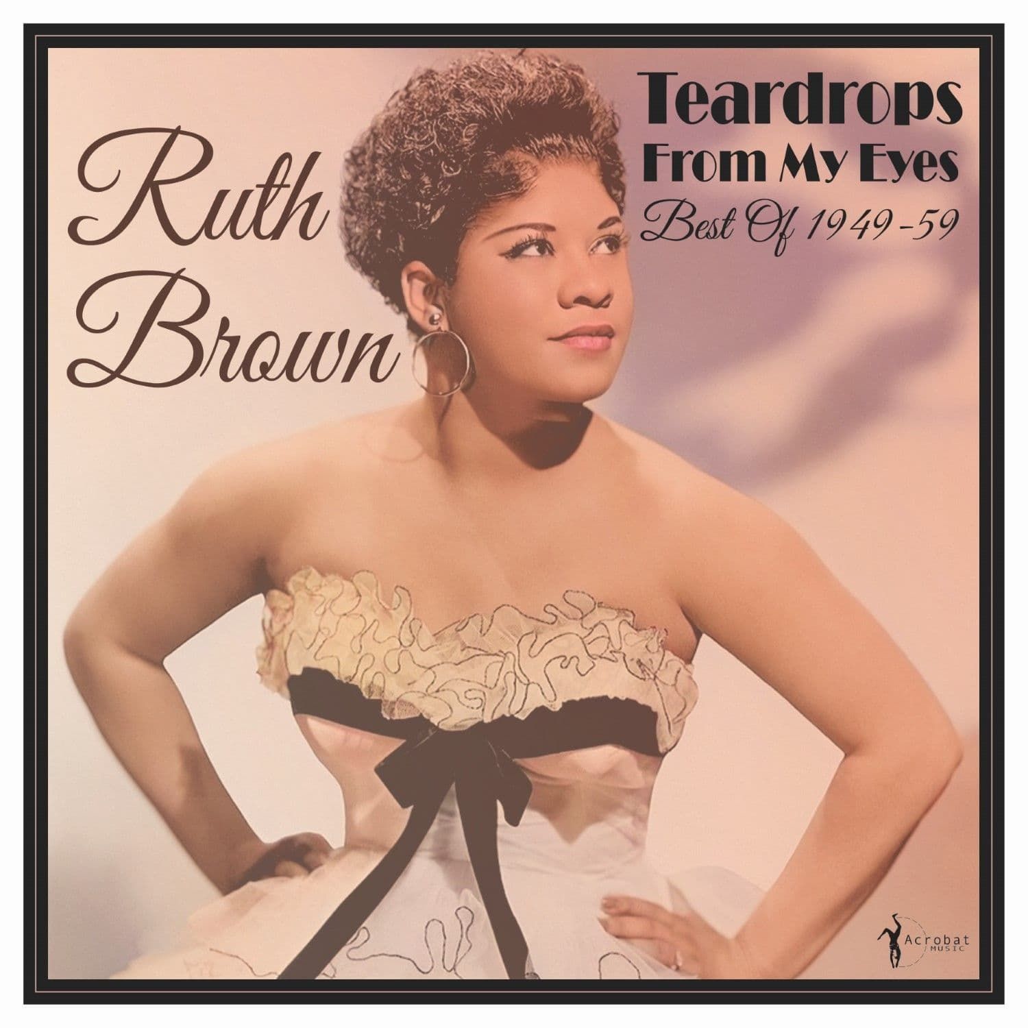 RUTH BROWN- Teardrops From My Eyes- Best Of 1949-59 RUTH BROWN- Teardrops From My Eyes- Best Of 1949-59