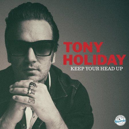 TONY HOLIDAY- Keep Your Head Up TONY HOLIDAY- Keep Your Head Up