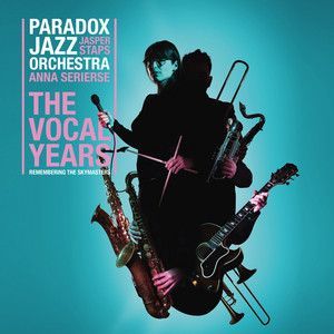 PARADOX JAZZ ORCHESTRA- The Vocal Years PARADOX JAZZ ORCHESTRA- The Vocal Years