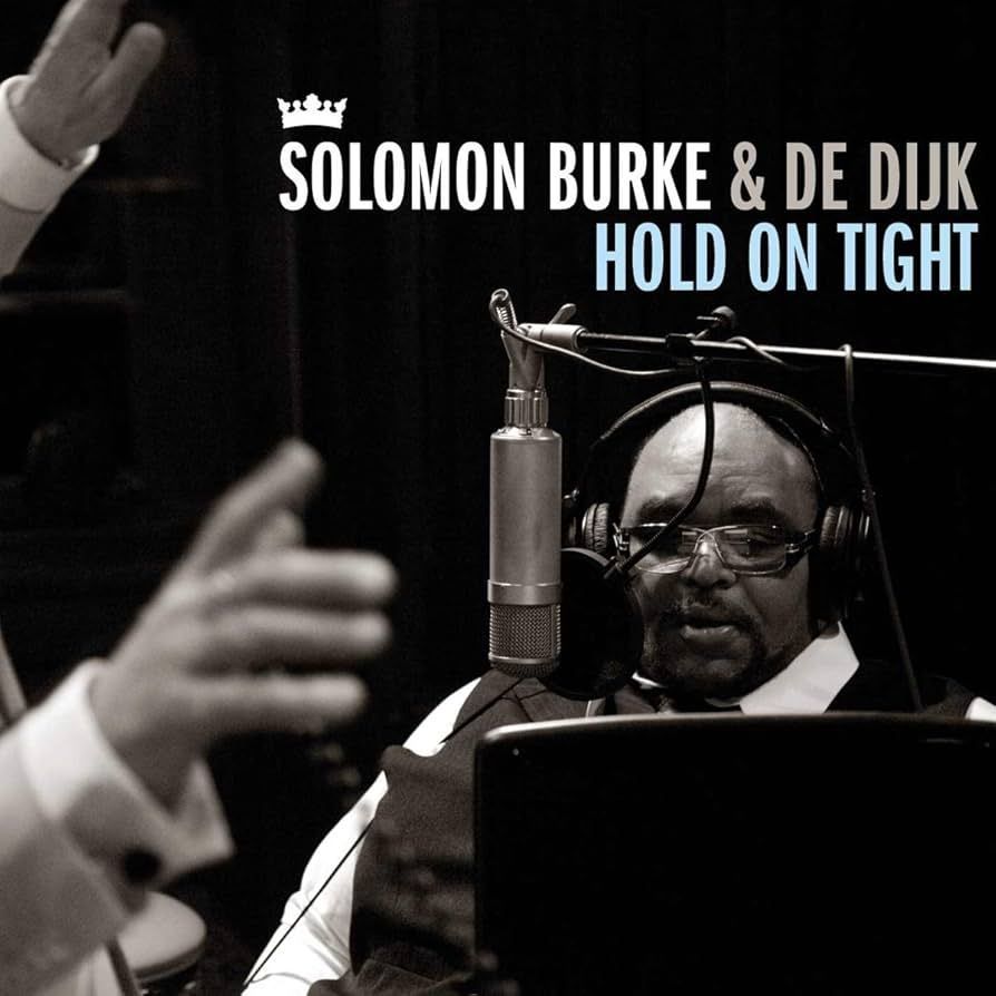 SOLOMON BURKE & DE DIJK- Hold On Tight SOLOMON BURKE & DE DIJK- Hold On Tight