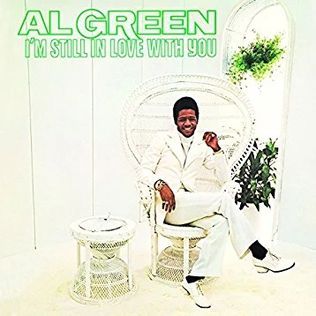 AL GREEN- I'm Still In Love With You AL GREEN- I'm Still In Love With You
