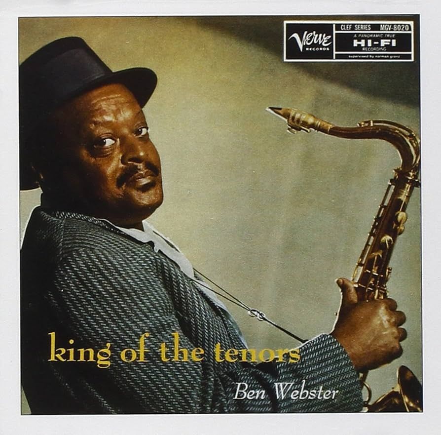 BEN WEBSTER- King Of The Tenors BEN WEBSTER- King Of The Tenors