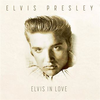 ELVIS PRESLEY- Elvis In Love ELVIS PRESLEY- Elvis In Love