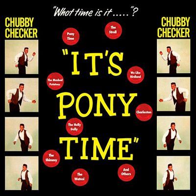 CHUBBY CHECKER- It's Pony Time CHUBBY CHECKER- It's Pony Time