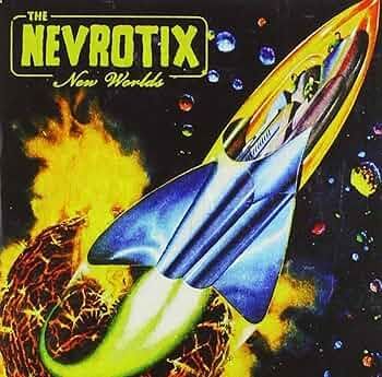 THE NEVROTIX- New Worlds THE NEVROTIX- New Worlds